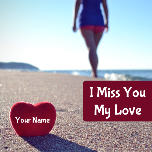 Miss You My Love Alone Girl Greeting With Your Name
